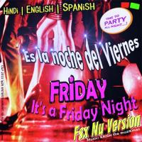 Friday Its A Friday Night Es La Noche Del Viernes Raman Mahadevan,Pia Sukanya,Michael,Vrushali,Bhavin Song Download Mp3