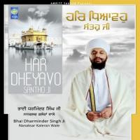 Har Dheyavo Santho Ji Bhai Dharminder Singh Ji Nanaksar Kaleran Wale Song Download Mp3