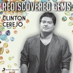 Rediscovered Gems: Clinton Cerejo songs mp3