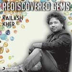 Rediscovered Gems: Kailash Kher songs mp3