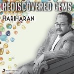 Rediscovered Gems: Hariharan songs mp3