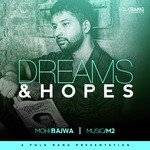 Dreams And Hopes Mohi Bajwa Song Download Mp3