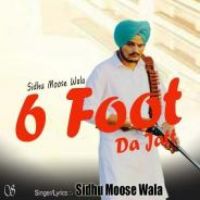 6 Foot Da Jatt Sidhu Moose Wala Song Download Mp3