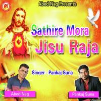 Sathire Mora Jisu Raja Pankaj Suna Song Download Mp3