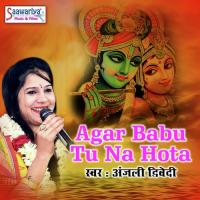 Agar Babu Tu Na Anjali Dwivedi Song Download Mp3