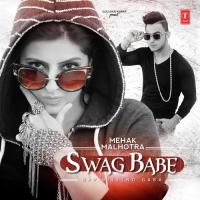 Swag Babe Mehak Malhotra,Millind Gaba Song Download Mp3