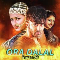 Ora Dalal, Pt. 02 Shakib Khan,Rachana Banerjee Song Download Mp3