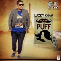 Muchh Vs Puff Lucky Khan Song Download Mp3