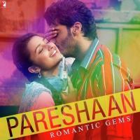 Pareshaan Shalmali Kholgade Song Download Mp3