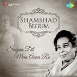 Saiyan Dil Mein Aana Re (From "Bahar") Shamshad Begum Song Download Mp3