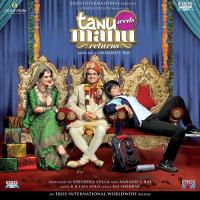Tanu Weds Manu Returns Mashup (by Kiran Kamath) Ankit Tiwari,Jyoti Nooran,Brijesh Shandllya,Swati Sharma Song Download Mp3