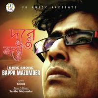 Dure Shore Bappa Mazumder Song Download Mp3