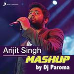 Arijit Singh Mashup (By DJ Paroma) Arijit Singh, Toshi Sabri