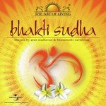 Bhakti Sudha - The Art Of Living songs mp3