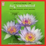 Ninna Baandaladanthe (msil Nithyothsava - 2000 - Vol 1) songs mp3