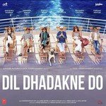 Dil Dhadakne Do Priyanka Chopra,Farhan Akhtar Song Download Mp3