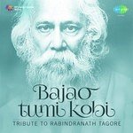 Bajao Tumi Kobi: Tribute To Rabindranath Tagore songs mp3
