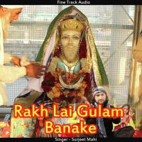 Rakh Lai Gulam Banake songs mp3