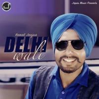 Delhi Wali Kamal Janjua Song Download Mp3