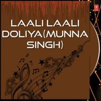 Laali Laali Doliya (Munna Singh) songs mp3