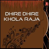 Dhire Dhire Khola Raja songs mp3