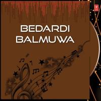 Bedardi Balmuwa songs mp3