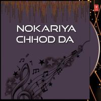 Nokariya Chhod Da songs mp3