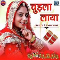 Chudla Laya O Banna Geeta Goswami Song Download Mp3