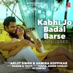 Kabhi Jo Badal Barse (Unplugged) Arijit Singh,Samira Koppikar Song Download Mp3