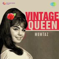 Vintage Queen: Mumtaz songs mp3