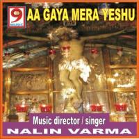 Aa Gaya Mera Yeshu Nalin Varma Song Download Mp3
