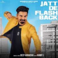 Jatt De Flash Back Deep Arraicha Song Download Mp3