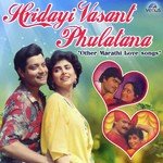 Hridayi Vasant Phulatana And Other Marathi Love Songs songs mp3