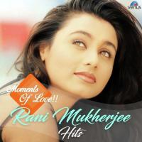 Moments Of Love - Rani Mukherjee Hits songs mp3