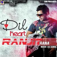 Dil (The Heart ) Ranjit Rana Song Download Mp3