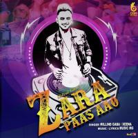Zara Paas Aao Millind Gaba,Xeena Song Download Mp3