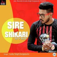 Sire Da Shikari Lucky Singh Durgapuria Song Download Mp3