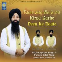 Kirpa Karho Deen Ke Daate Bhai Harpreet Singh Ji Paonta Sahib Wale Song Download Mp3