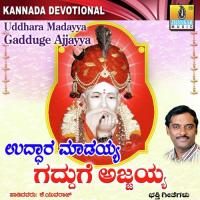 Uddhara Madayya Gadduge Ajjayya songs mp3