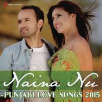 Naina Nu - Punjabi Love Songs 2015 songs mp3