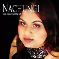 Nachungi (feat. Phat Kat) Sonia Panesar Song Download Mp3
