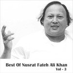 Best of Nusrat Fateh Ali Khan, Vol. 3 songs mp3