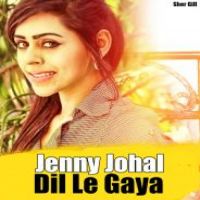 Dil Le Gaya Jenny Johal Song Download Mp3