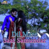 Dil Maro Saat Samundar Vikas Vijay Song Download Mp3