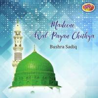 Madeene Wal Payan Chithya Bushra Sadiq Song Download Mp3