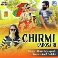 Chirmi Babosa Ri Umar Rajnagarchi Song Download Mp3