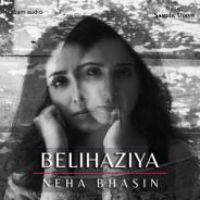 Belihaziya Neha Bhasin Song Download Mp3