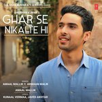 Ghar Se Nikalte Hi Amaal Mallik,Armaan Malik Song Download Mp3