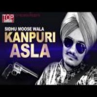 Kanpuri Asla Sidhu Moose Wala Song Download Mp3