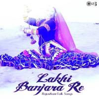 Lakhi Banjara Re (Rajasthani Folk Songs) songs mp3